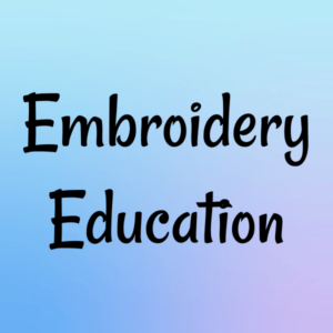 Embroidery Education